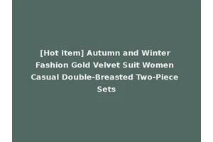 [Hot Item] Autumn and Winter Fashion Gold Velvet Suit Women Casual Double-Breasted Two-Piece Sets