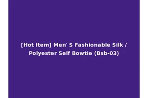 [Hot Item] Men′ S Fashionable Silk /Polyester Self Bowtie (Bsb-03)