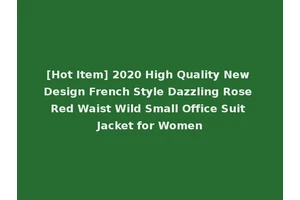 [Hot Item] 2020 High Quality New Design French Style Dazzling Rose Red Waist Wild Small Office Suit Jacket for Women