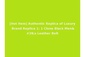 [Hot Item] Authentic Replica of Luxury Brand Replica 1: 1 Clone Black Men's Leather Belt