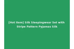 [Hot Item] Silk Sleepingwear Set with Stripe Pattern Pyjamas Silk