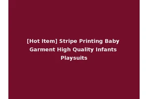 [Hot Item] Stripe Printing Baby Garment High Quality Infants Playsuits
