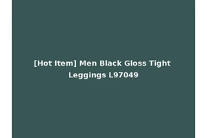 [Hot Item] Men Black Gloss Tight Leggings L97049