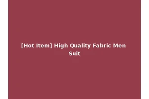 [Hot Item] High Quality Fabric Men Suit