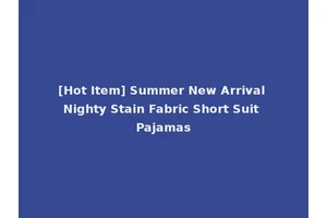 [Hot Item] Summer New Arrival Nighty Stain Fabric Short Suit Pajamas