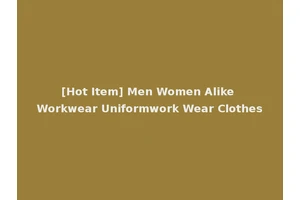 [Hot Item] Men Women Alike Workwear Uniformwork Wear Clothes
