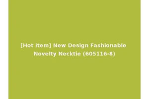 [Hot Item] New Design Fashionable Novelty Necktie (605116-8)