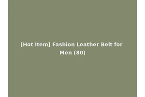 [Hot Item] Fashion Leather Belt for Men (80)