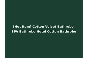 [Hot Item] Cotton Velvet Bathrobe SPA Bathrobe Hotel Cotton Bathrobe