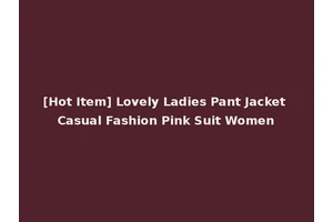 [Hot Item] Lovely Ladies Pant Jacket Casual Fashion Pink Suit Women