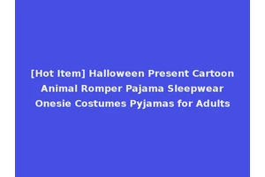 [Hot Item] Halloween Present Cartoon Animal Romper Pajama Sleepwear Onesie Costumes Pyjamas for Adults