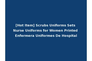 [Hot Item] Scrubs Uniforms Sets Nurse Uniforms for Women Printed Enfermera Uniformes De Hospital