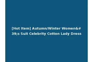 [Hot Item] Autumn/Winter Women's Suit Celebrity Cotton Lady Dress