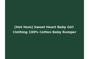 [Hot Item] Sweet Heart Baby Girl Clothing 100% Cotton Baby Romper