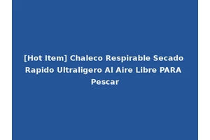 [Hot Item] Chaleco Respirable Secado Rapido Ultraligero Al Aire Libre PARA Pescar
