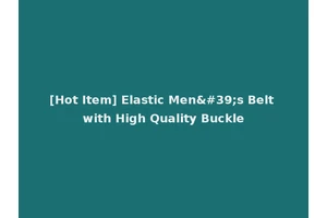 [Hot Item] Elastic Men's Belt with High Quality Buckle