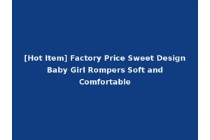 [Hot Item] Factory Price Sweet Design Baby Girl Rompers Soft and Comfortable