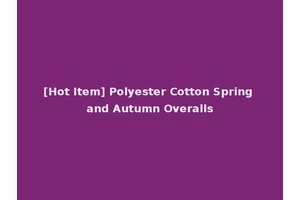 [Hot Item] Polyester Cotton Spring and Autumn Overalls