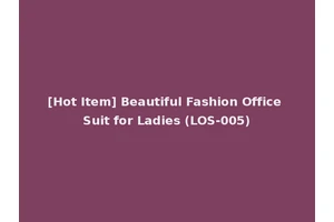 [Hot Item] Beautiful Fashion Office Suit for Ladies (LOS-005)