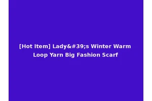 [Hot Item] Lady's Winter Warm Loop Yarn Big Fashion Scarf
