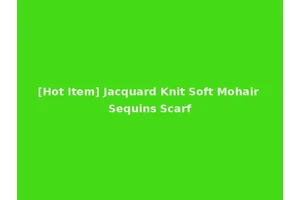 [Hot Item] Jacquard Knit Soft Mohair Sequins Scarf