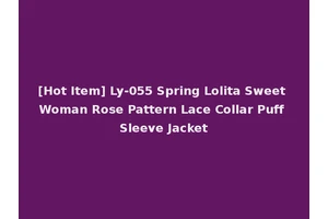 [Hot Item] Ly-055 Spring Lolita Sweet Woman Rose Pattern Lace Collar Puff Sleeve Jacket