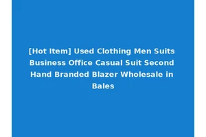 [Hot Item] Used Clothing Men Suits Business Office Casual Suit Second Hand Branded Blazer Wholesale in Bales