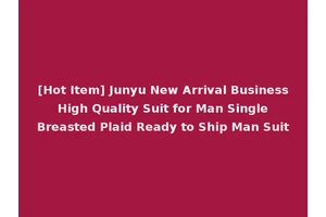 [Hot Item] Junyu New Arrival Business High Quality Suit for Man Single Breasted Plaid Ready to Ship Man Suit