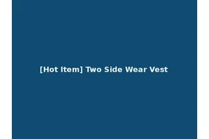 [Hot Item] Two Side Wear Vest