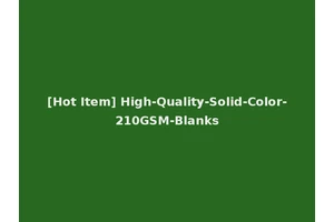 [Hot Item] High-Quality-Solid-Color-210GSM-Blanks
