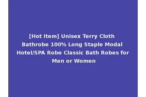 [Hot Item] Unisex Terry Cloth Bathrobe 100% Long Staple Modal Hotel/SPA Robe Classic Bath Robes for Men or Women