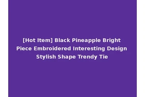 [Hot Item] Black Pineapple Bright Piece Embroidered Interesting Design Stylish Shape Trendy Tie