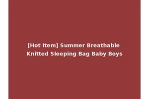 [Hot Item] Summer Breathable Knitted Sleeping Bag Baby Boys