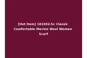 [Hot Item] 181002-Sc Classic Comfortable Merino Wool Women Scarf