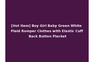 [Hot Item] Boy Girl Baby Green White Plaid Romper Clothes with Elastic Cuff Back Button Placket