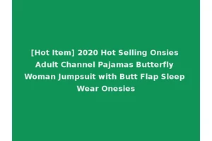 [Hot Item] 2020 Hot Selling Onsies Adult Channel Pajamas Butterfly Woman Jumpsuit with Butt Flap Sleep Wear Onesies
