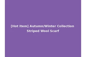 [Hot Item] Autumn/Winter Collection Striped Wool Scarf