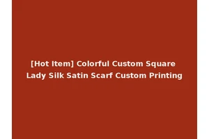 [Hot Item] Colorful Custom Square Lady Silk Satin Scarf Custom Printing