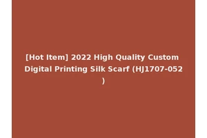 [Hot Item] 2022 High Quality Custom Digital Printing Silk Scarf (HJ1707-052)
