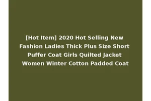 [Hot Item] 2020 Hot Selling New Fashion Ladies Thick Plus Size Short Puffer Coat Girls Quilted Jacket Women Winter Cotton Padded Coat