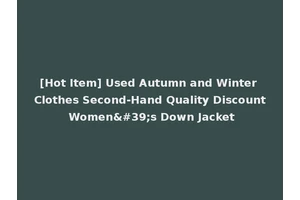 [Hot Item] Used Autumn and Winter Clothes Second-Hand Quality Discount Women's Down Jacket