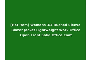 [Hot Item] Womens 3/4 Ruched Sleeve Blazer Jacket Lightweight Work Office Open Front Solid Office Coat