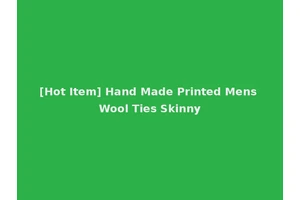 [Hot Item] Hand Made Printed Mens Wool Ties Skinny