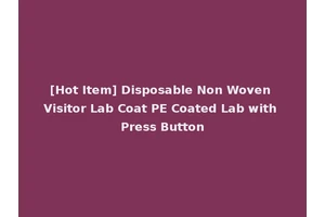 [Hot Item] Disposable Non Woven Visitor Lab Coat PE Coated Lab with Press Button