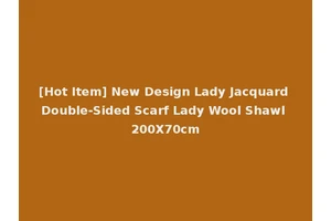 [Hot Item] New Design Lady Jacquard Double-Sided Scarf Lady Wool Shawl 200X70cm