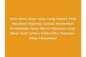 [Hot Item] Boys Girls Long Sleeve Polo Neckline Pyjamas Casual Homewear Breathable Keep Warm Pyjamas Long Wear Suit Cotton Kid's Pajamas Baby Sleepwear