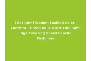 [Hot Item] Women Fashion Color Contrast Printed Voile Scarf Thin Soft Edge Covering Shawl Poncho Pashmina
