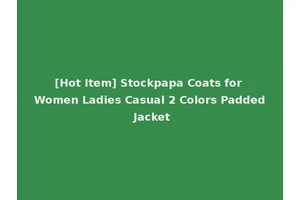 [Hot Item] Stockpapa Coats for Women Ladies Casual 2 Colors Padded Jacket