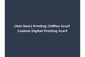 [Hot Item] Printing Chiffon Scarf Custom Digital Printing Scarf