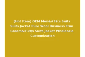 [Hot Item] OEM Men's Suits Suits Jacket Pure Wool Business Trim Groom's Suits Jacket Wholesale Customization
